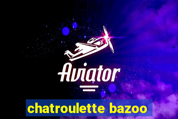 chatroulette bazoo